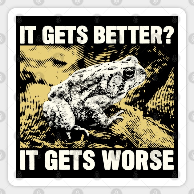 It Gets Worse Frog Magnet by giovanniiiii